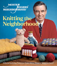 Mister Rogers' Neighborhood: Knitting the Neighborhood