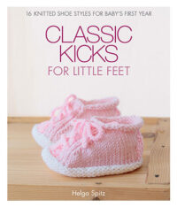 Classic Kicks for Little Feet: 16 Knitted Shoe Styles for Baby